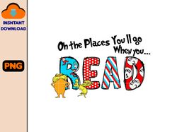 Oh The Place You Will Go When You Read Png, Reading Day Png, Read Across America Png, Teaching Is My Thing Design 1