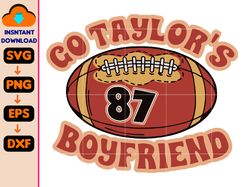 Go Taylor's Boyfriend Svg, Png, Travis And Taylor, Funny Football Party Shirt Design, Gameday Shirt Design