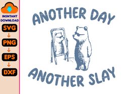 another day another slay svg, retro unisex adult svg, funny bear svg, meme svg, relaxed svg, funny svg