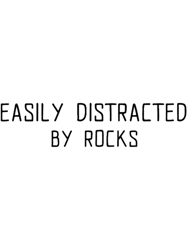 Easily Distracted By Rocks (2)