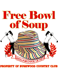 Caddyshack Free bowl of soup with Hat