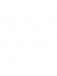 Real Doctors Treat More Than One Species, funny veterinarian, funny vet tech, funny vetTSh