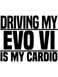 Driving my Evo VI is my cardio