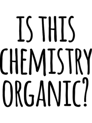 Is This Chemistry Organic Funny Organic Chemistry Joke