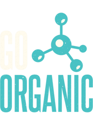 Organic Chemistry Chemist Funny Go Organic