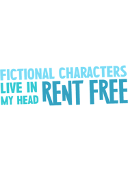 Fictional characters live in my head rent free