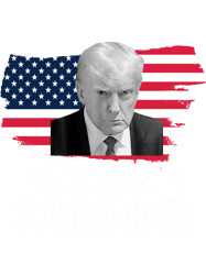 TRUMP NEVER SURRENDER Free Trump Mug Shot