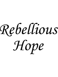rebellious hope