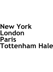 New York London Paris Tottenham Hale
