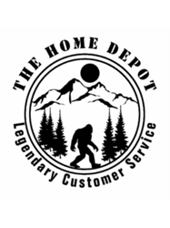 Home Depot Legendary Customer Service Sasquatch