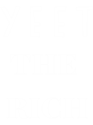 Yeet The Rich
