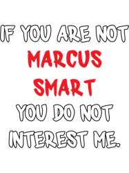 Marcus Smart  If you are not