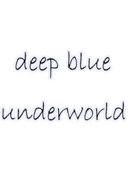 deep blue underworld