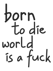 Born to die world is a fuck (5)