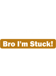 Help me Step Bro I'm Stuck!, gift or step Brother, Brother, Step Bro Help I'm Stuck, Funn (3)