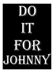 Do It For Johnny