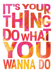 It's YourThing, Do What You Wanna Do , Song Lyric , Isley Bros , Isley Brothe