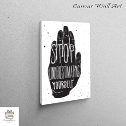 Large Canvas, Living Room Wall Art, Wall Art, Stop Underestimating Yourself, Success 3D Canvas, Positive Canvas Art, Quo