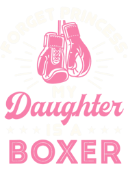 boxer forget princess my daughter is a boxer mom dad parent 466 boxers dog