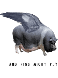 And Pigs Might Fly Funny Animal Photo Vector 21,Png, Png For Shirt, Png Files For Sublimation, Digital Download