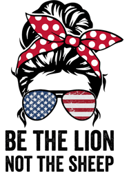 Be The Lion Not The Sheep 2Womens Patriotic USA Messy Bun,Png, Png For Shirt, Png Files For Sublimation, Digital Downloa
