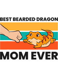Best Bearded Dragon Mom Ever,Png, Png For Shirt, Png Files For Sublimation, Digital Download