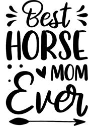 Best Horse Mom Ever Horse Lover Equestrian Farmer Horses,Png, Png For Shirt, Png Files For Sublimation, Digital Download