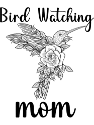 Bird Watching Mom Hummingbird Lovers Mandala Rose Mothers,Png, Png For Shirt, Png Files For Sublimation, Digital Downloa