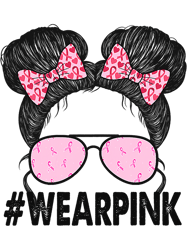 breast cancer awareness Messy bun glasses wear pink cute,Png, Png For Shirt, Png Files For Sublimation, Digital Download