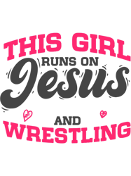 Christian Wrestler 2This Girl Runs On Jesus And Wrestling,Png, Png For Shirt, Png Files For Sublimation, Digital Downloa