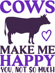 Cows Make Me Happy You Not So Much Funny Cow Lover Humor,Png, Png For Shirt, Png Files For Sublimation, Digital Download