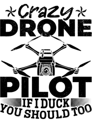 Crazy Drone Pilot Funny Drone Pilot,Png, Png For Shirt, Png Files For Sublimation, Digital Download