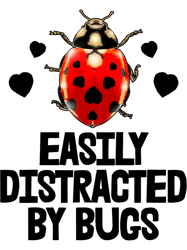 Easily Distracted By Bugs TShirt Lady Bug Tees Cute Women,Png, Png For Shirt, Png Files For Sublimation, Digital Downloa