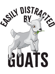 Easily distracted by Goats Farm Animal Funny Goat Lover,Png, Png For Shirt, Png Files For Sublimation, Digital Download