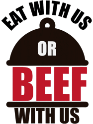 Eat With Us Or Beef With Us,Png, Png For Shirt, Png Files For Sublimation, Digital Download