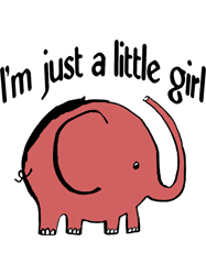 Elephant Big Funny For Elephant Graphic Im Just a Girl,Png, Png For Shirt, Png Files For Sublimation, Digital Download
