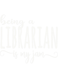 being a librarian Is My Jam Funny Cute, Png, Png For Shirt, Png Files For Sublimation, Digital Download, Printable