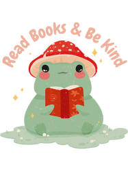 Cottagecore Frog Read Books 2Be Kind Librarian and Teacher, Png, Png For Shirt, Png Files For Sublimation, Digital Downl