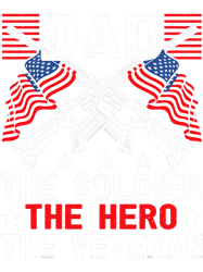 Dad The Soldier The Hero The Veteran 4th Of July Apparel, Png, Png For Shirt, Png Files For Sublimation, Digital Downloa