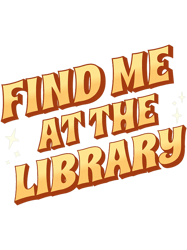 Find Me At The Library Book Lover School Librarian Groovy 23, Png, Png For Shirt, Png Files For Sublimation, Digital Dow