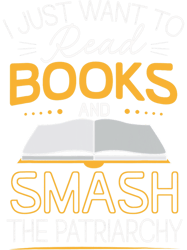 Funny Book Lover Read Books Smash The Patriarchy, Png, Png For Shirt, Png Files For Sublimation, Digital Download, Print