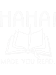 Haha Made You Read Funny Librarian English Teacher Life, Png, Png For Shirt, Png Files For Sublimation, Digital Download