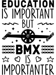 Funny BMX Education is Important but BMX is Importanter,Png, Png For Shirt, Png Files For Sublimation, Digital Download