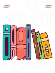 I Put The Lit In Literature Book Lover, Png, Png For Shirt, Png Files For Sublimation, Digital Download, Printable