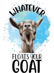 Funny Cute Baby Goat Kid 2Whatever Floats Your Goat,Png, Png For Shirt, Png Files For Sublimation, Digital Download