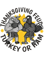 Funny Humorous Turkey Ham Pig Feud Thanksgiving,Png, Png For Shirt, Png Files For Sublimation, Digital Download