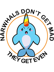 Funny Narwhal Dont Get Mad Unicorn Of The Sea Gift,Png, Png For Shirt, Png Files For Sublimation, Digital Download