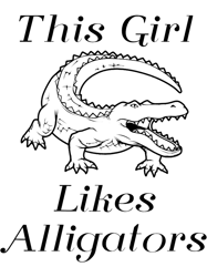 Girl Likes Cute Alligators Crocodile Reptiles,Png, Png For Shirt, Png Files For Sublimation, Digital Download