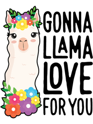 Gotta Llama Love For You Mothers Day Funny Mama Animal Lover 21,Png, Png For Shirt, Png Files For Sublimation, Digital D