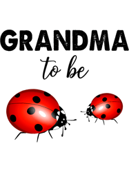 Grandma To Be Lady Bug Tee shirt Mens Funny Family Love,Png, Png For Shirt, Png Files For Sublimation, Digital Download